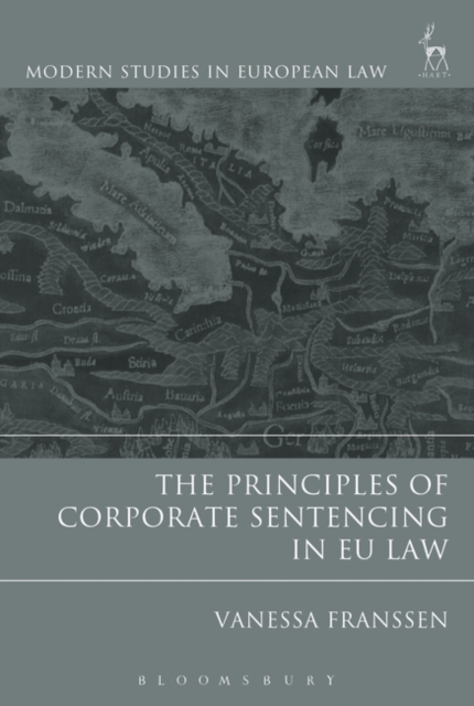 The Principles of Corporate Sentencing in EU Law, Hardback Book