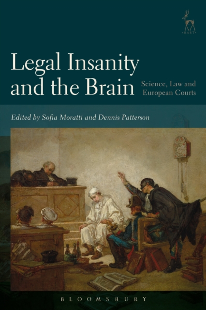 Legal Insanity and the Brain : Science, Law and European Courts, Hardback Book