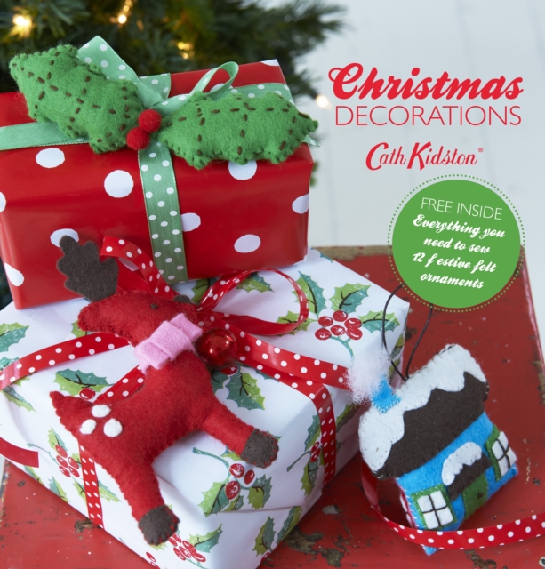 Make Your Own Christmas Decorations : Everything You Need to Sew 12 Festive Felt Ornaments, Paperback / softback Book