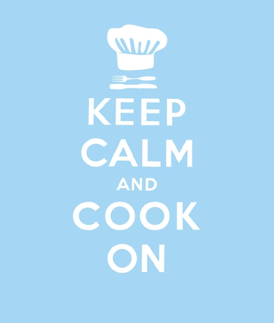 Keep Calm and Cook On : Good Advice for Cooks, EPUB eBook