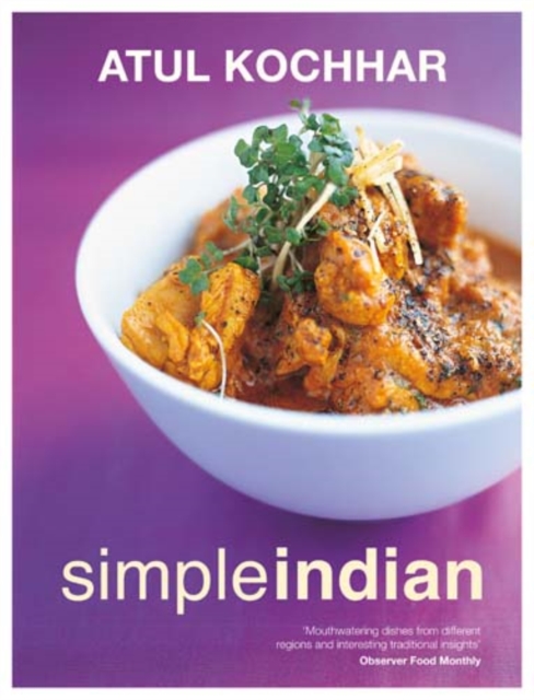 Simple Indian : The Fresh Tastes of Indian's Cuisine, Hardback Book