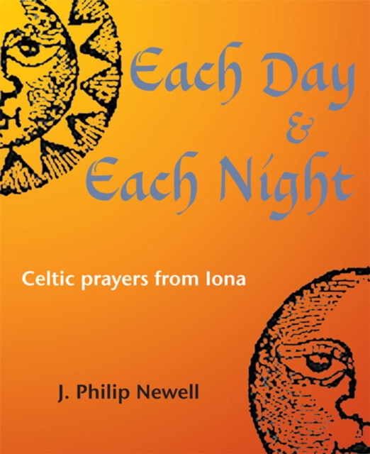 Each Day & Each Night : Celtic prayers from Iona, EPUB eBook