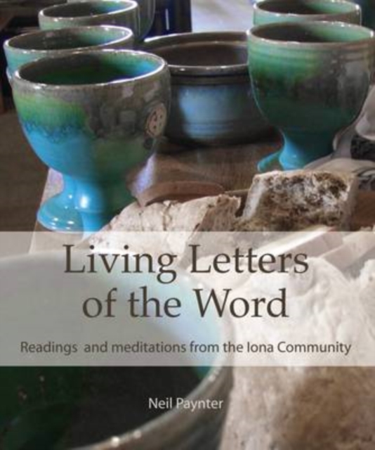 Living Letters of the Word : Readings & Meditations from the Iona Community, Paperback / softback Book