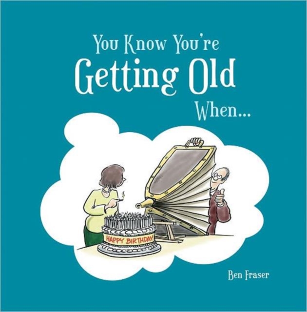 You Know You're Getting Old When..., Hardback Book