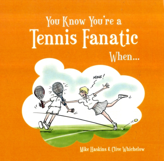 You Know You're a Tennis Fanatic When..., Hardback Book