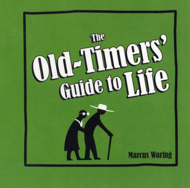 The Old-Timers' Guide to Life, Hardback Book