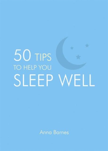 50 Tips to Help You Sleep Well, Hardback Book