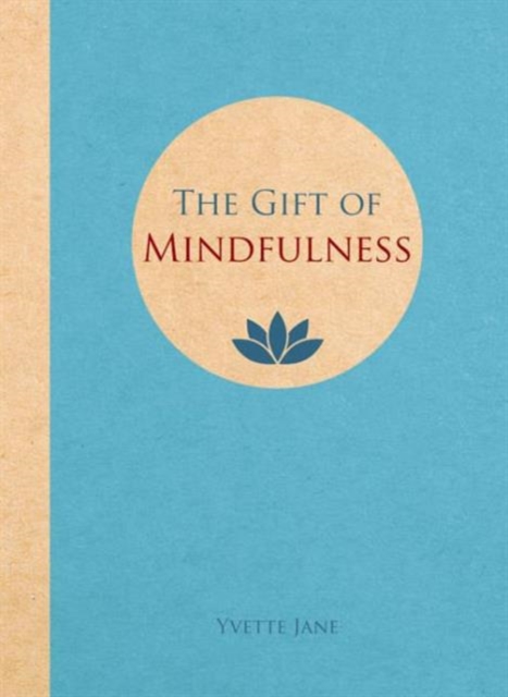 The Gift of Mindfulness, Hardback Book
