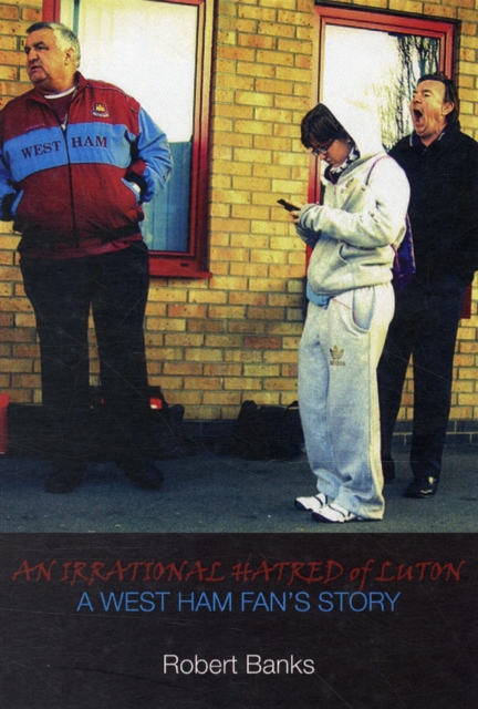 Irrational Hatred of Luton, Paperback Book