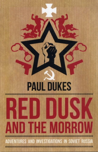 Red Dusk and the Morrow : Adventures and Investigation in Soviet Russia, Paperback / softback Book