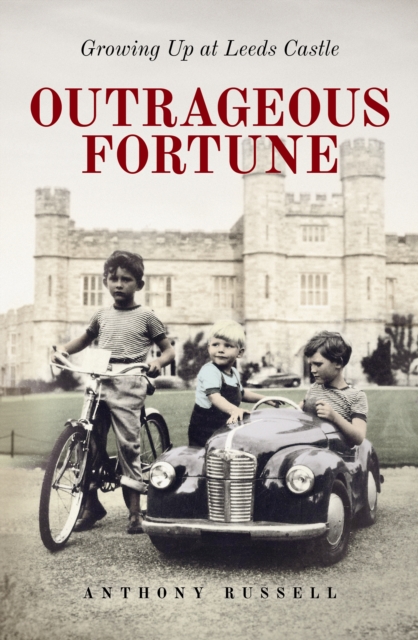 Outrageous Fortune : Growing Up at Leeds Castle, Hardback Book