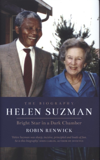 Helen Suzman : Bright Star in a Dark Chamber, Hardback Book