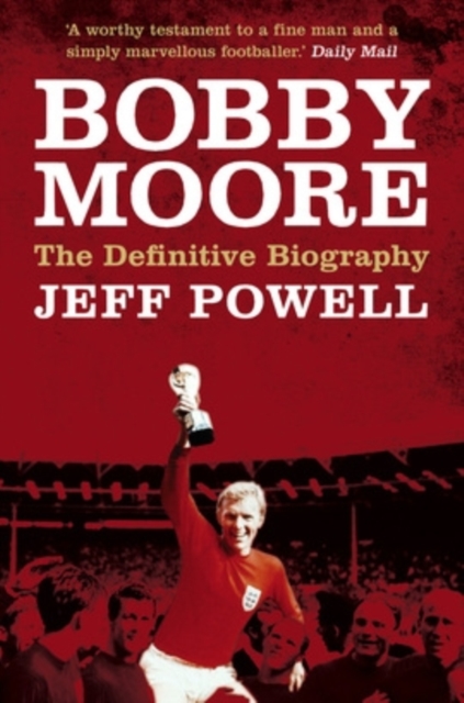 Bobby Moore : Sporting Legend, Paperback / softback Book