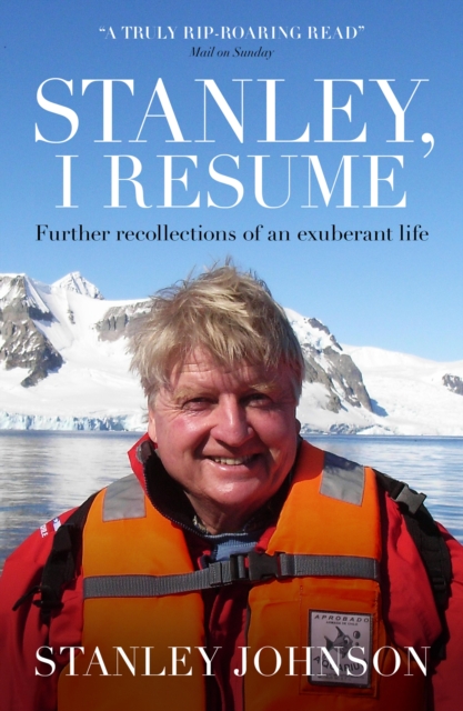 Stanley, I Resume : Further Recollections of an Exuberant Life, EPUB eBook