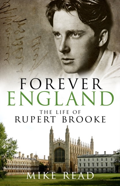 Forever England : The Life of Rupert Brooke, Paperback Book