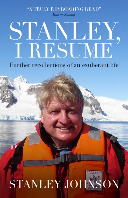 Stanley I Resume : Further Recollections of an Exuberant Life, Paperback Book