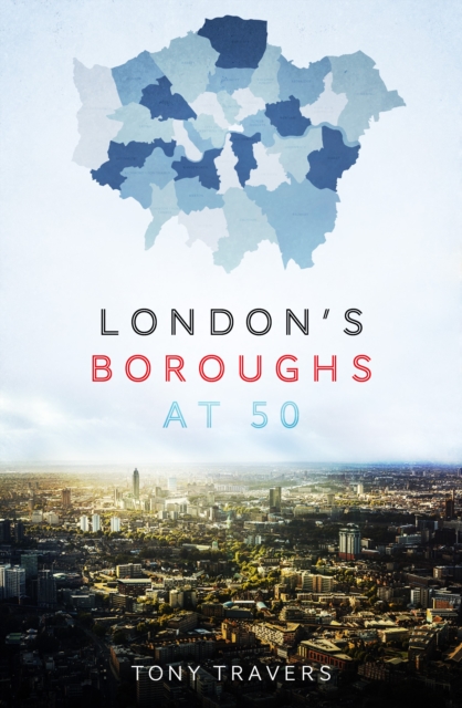 London's Boroughs at 50, Hardback Book