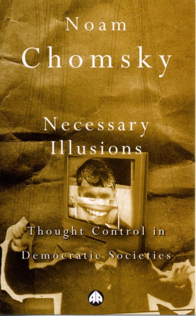 Necessary Illusions : Thought Control in Democratic Societies, PDF eBook