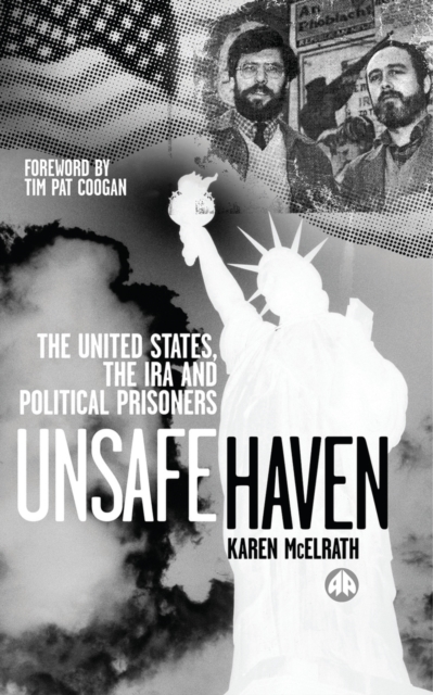 Unsafe Haven : The United States, the IRA and Political Prisoners, PDF eBook