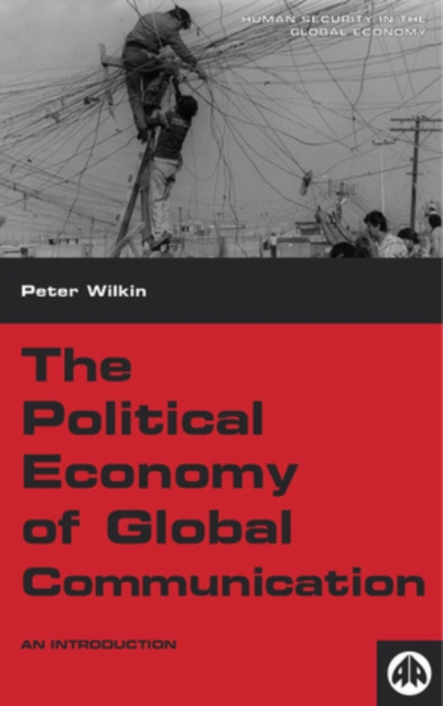 The Political Economy of Global Communication : An Introduction, PDF eBook