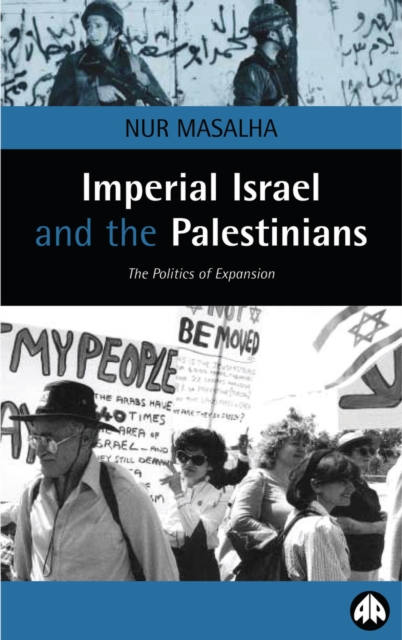 Imperial Israel and the Palestinians : The Politics of Expansion, PDF eBook
