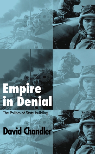 Empire in Denial : The Politics of State-Building, PDF eBook