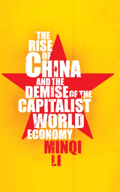 The Rise of China and the Demise of the Capitalist World-Economy, PDF eBook