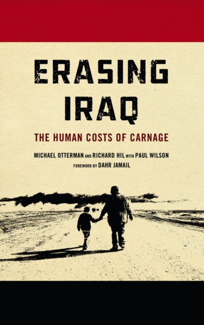 Erasing Iraq : The Human Costs of Carnage, PDF eBook