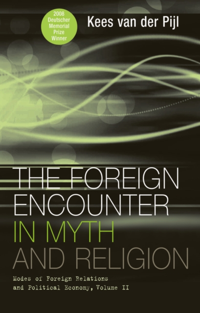 The Foreign Encounter in Myth and Religion : Modes of Foreign Relations and Political Economy, Volume II, PDF eBook