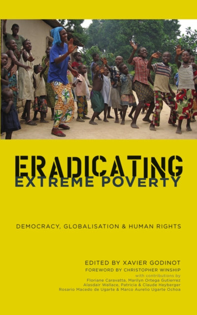 Eradicating Extreme Poverty : Democracy, Globalisation and Human Rights, EPUB eBook