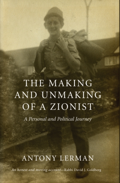 The Making and Unmaking of a Zionist : A Personal and Political Journey, EPUB eBook