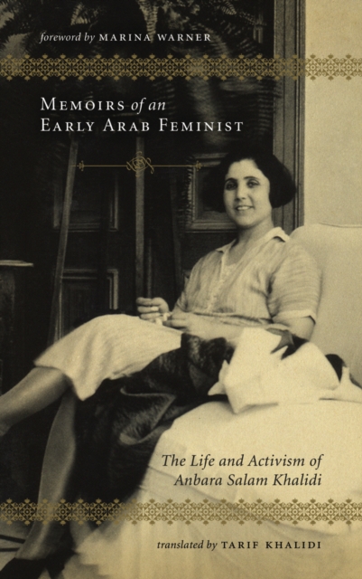 Memoirs of an Early Arab Feminist : The Life and Activism of Anbara Salam Khalidi, EPUB eBook