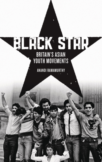 Black Star : Britain's Asian Youth Movements, PDF eBook