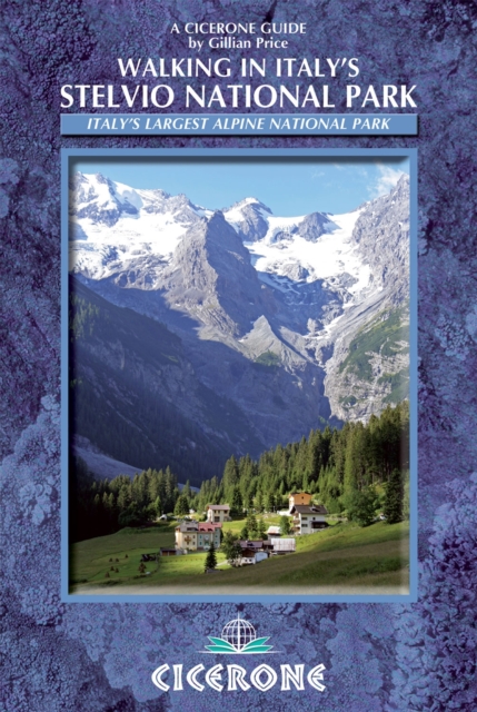 Walking in Italy's Stelvio National Park : Italy's largest alpine national park, PDF eBook
