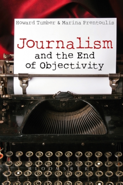 Journalism and the End of Objectivity, Hardback Book