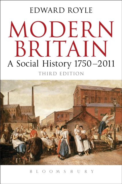 Modern Britain Third Edition : A Social History 1750-2011, EPUB eBook