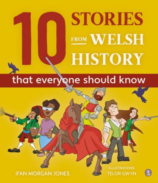 10 Stories from Welsh History (That Everyone Should Know), Hardback Book