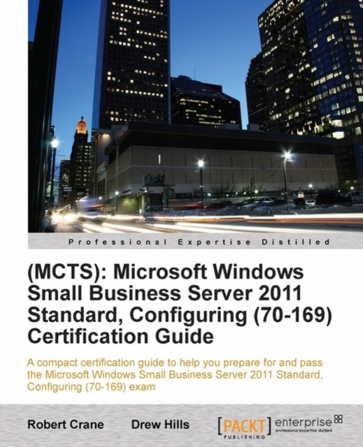 (MCTS): Microsoft Windows Small Business Server 2011 Standard, Configuring (70-169) Certification Guide, EPUB eBook