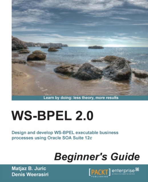 WS-BPEL 2.0 Beginner's Guide, EPUB eBook