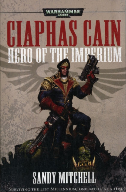 Ciaphas Cain: Hero of the Imperium, Paperback / softback Book