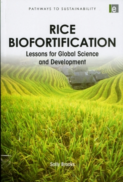 Rice Biofortification : Lessons for Global Science and Development, Paperback / softback Book