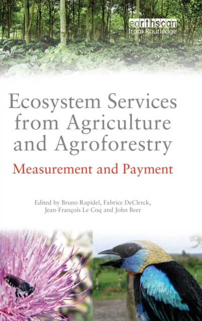 Ecosystem Services from Agriculture and Agroforestry : Measurement and Payment, Hardback Book