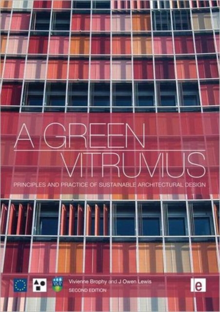 A Green Vitruvius : Principles and Practice of Sustainable Architectural Design, Paperback / softback Book