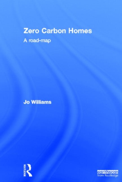 Zero-carbon Homes : A Road Map, Hardback Book