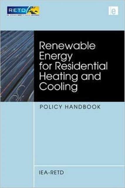 Renewable Energy for Residential Heating and Cooling : Policy Handbook, Hardback Book