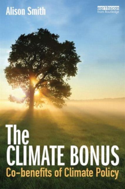 The Climate Bonus : Co-benefits of Climate Policy, Paperback / softback Book