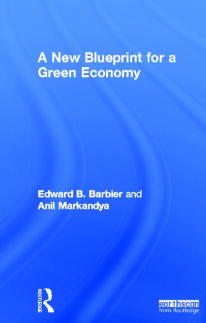 A New Blueprint for a Green Economy, Hardback Book