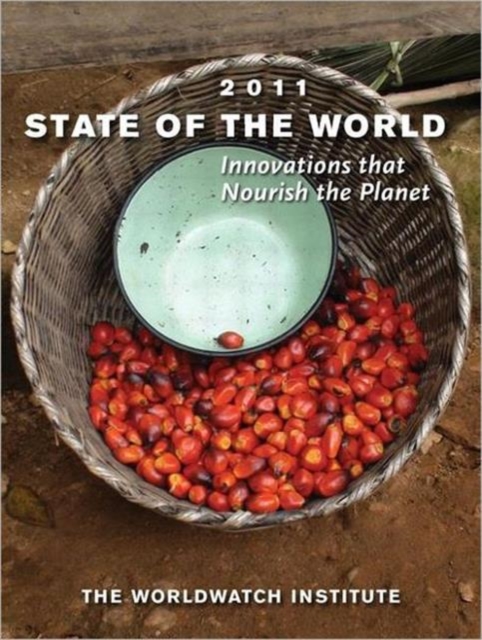 State of the World 2011 : Innovations that Nourish the Planet, Paperback / softback Book
