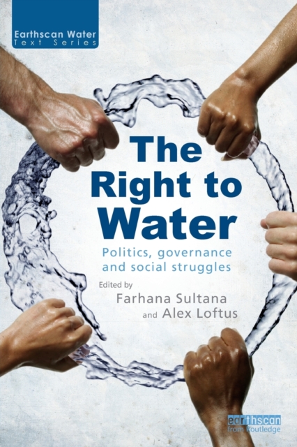 The Right to Water : Politics, Governance and Social Struggles, Paperback / softback Book