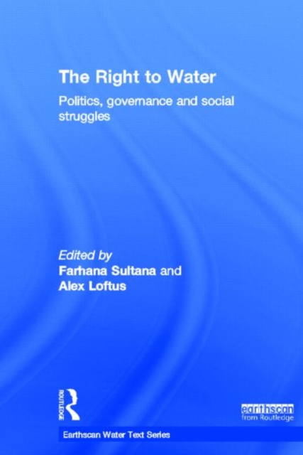 The Right to Water : Politics, Governance and Social Struggles, Hardback Book